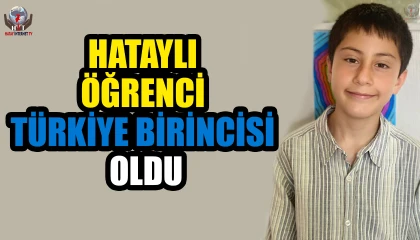 HATAYLI ÖĞRENCİ TÜRKİYE BİRİNCİSİ OLDU