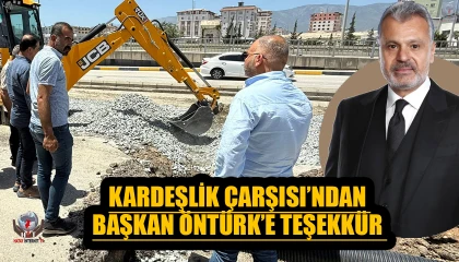 KARDEŞLİK ÇARŞISI’NDAN BAŞKAN ÖNTÜRK’E TEŞEKKÜR