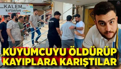 Kuyumcuyu öldürüp kayıplara karıştılar