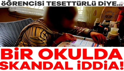 Öğretmenin tesettürlü öğrenciye Karabaş diye hitap etmesi ailenin tepkisine neden oldu
