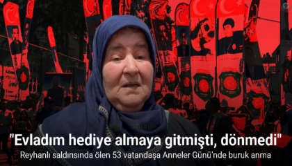 Reyhanlı saldırısında hayatını kaybeden 53 vatandaşa Anneler Gününde buruk anma