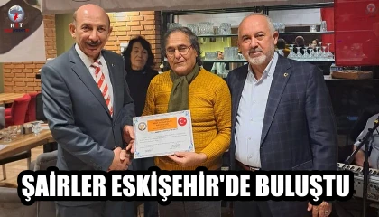 ŞAİRLER ESKİŞEHİR'DE BULUŞTU