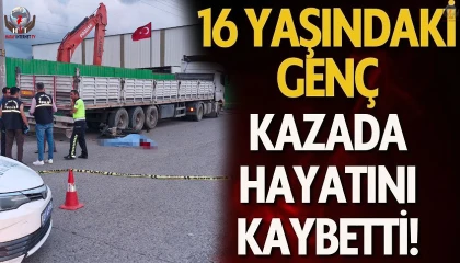 Tırla çarpışan motosikletin 16 yaşındaki sürücüsü hayatını kaybetti