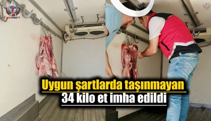 Uygun şartlarda taşınmayan 34 kilo et imha edildi