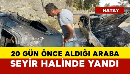 20 gün önce satın aldığı otomobil alev alev yandı