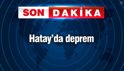 AFAD: HATAY GECE VAKTİ SALLANDI