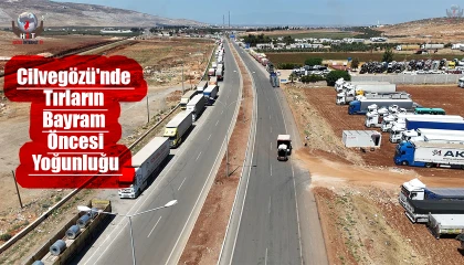 Cilvegözünde tırların bayram öncesi yoğunluğu devam ediyor