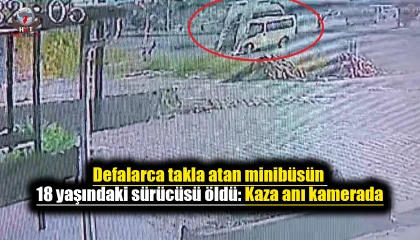 Defalarca takla atan minibüsün 18 yaşındaki sürücüsü öldü: Kaza anı kamerada
