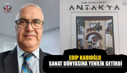 EDİP KADIOĞLU SANAT DÜNYASINA YENİLİK GETİRDİ