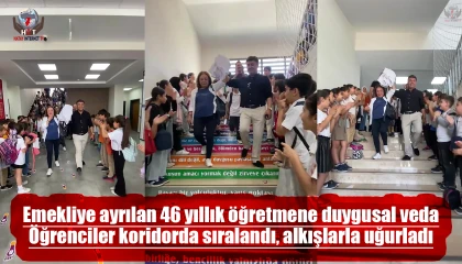 Emekliye ayrılan 46 yıllık öğretmene duygusal veda: Öğrenciler koridorda sıralandı, alkışlarla uğurladı