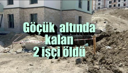 Hatayda atık su alt yapı çalışmaları sırasında göçük: 2 işçi öldü