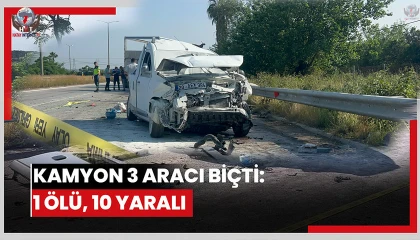 Hatayda kamyon 3 aracı biçti: 1 ölü, 10 yaralı