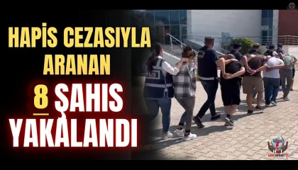 İskenderunda hapis cezasıyla aranan 8 kişi yakalandı