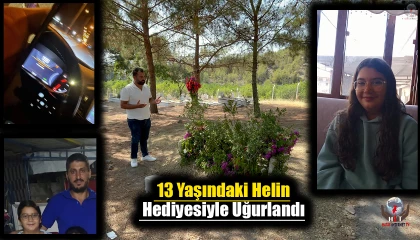 Karnesini göremeden kazada vefat eden 13 yaşındaki Helin babasından istediği hediyesiyle uğurlandı