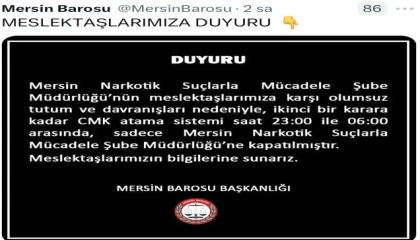 Mersin Barosundan tepki çeken karar: Narkotik şubeye avukat görevlendirilmeyecek