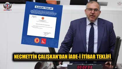 NECMETTİN ÇALIŞKAN'DAN İADE-İ İTİBAR TEKLİFİ