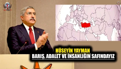 YAYMAN: BARIŞ, ADALET VE İNSANLIĞIN SAFINDAYIZ