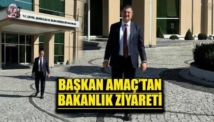 BAŞKAN AMAÇ’TAN BAKANLIK ZİYARETİ