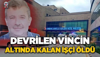 Devrilen vincin altında kalan işçi öldü