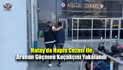 Hatay’da hapis cezası ile aranan göçmen kaçakçısı yakalandı
