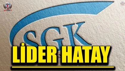 SGK’LI ÇALIŞAN SAYISINDA LİDER HATAY
