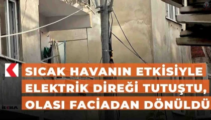 Sıcak havanın etkisiyle patlama yaşanan elektrik telleri korkuttu