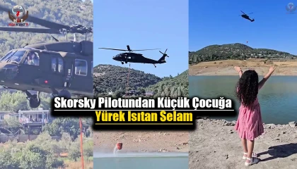 Skorsky pilotundan küçük çocuğa yürek ısıtan selam