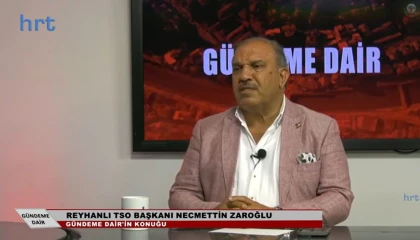 ZAROĞLU: SURİYE İLE NORMALLEŞME SÜRECİ HIZLANIYOR