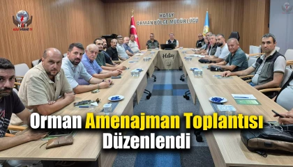 Hatay’da orman amenajman toplantısı düzenlendi