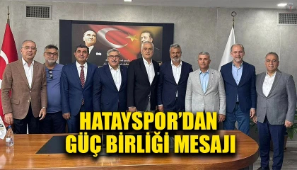 HATAYSPOR’DAN GÜÇ BİRLİĞİ MESAJI