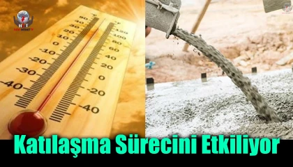 Kavurucu sıcakta gerçekleştirilen beton dökümü katılaşma sürecini etkiliyor