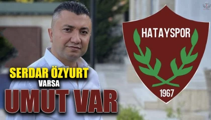 SERDAR ÖZYURT VARSA UMUT VAR!
