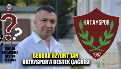 SERDAR ÖZYURT’TAN HATAYSPOR’A DESTEK ÇAĞRISI