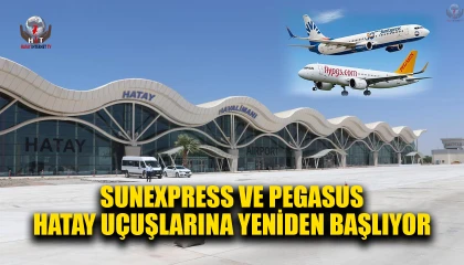 SUNEXPRESS VE PEGASUS HATAY UÇUŞLARINA YENİDEN BAŞLIYOR