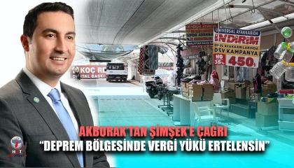 AKBURAK’TAN ŞİMŞEK’E ÇAĞRI: “DEPREM BÖLGESİNDE VERGİ YÜKÜ ERTELENSİN”