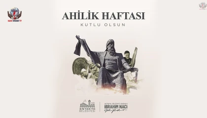 ANTAKYA’DA AHİLİK KÜLTÜRÜ COŞKUYLA KUTLANIYOR