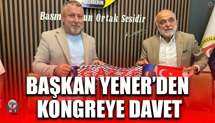 BAŞKAN YENER’DEN KONGREYE DAVET
