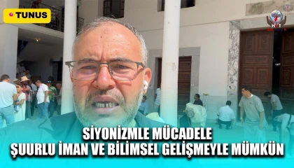 ÇALIŞKAN: SİYONİZMLE MÜCADELE, ŞUURLU İMAN VE BİLİMSEL GELİŞMEYLE MÜMKÜN