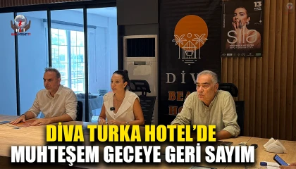DİVA TURKA HOTEL’DE MUHTEŞEM GECEYE GERİ SAYIM