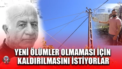 Elektrik akımına kapılarak ölen 60 yaşındaki adamın evlatları bahçedeki direğin kaldırılmasını istiyor