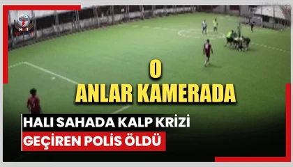 Halı sahada kalp krizi geçirerek hayatını kaybeden polis memurunun o anları kamerada