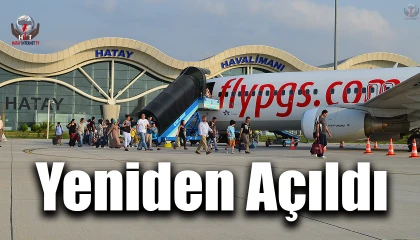 Hatay Havalimanı uçuşlara yeniden açıldı
