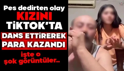 Hatay'lı baba Kızını Tiktok'da Dansöz Gibi Oynattı Gözaltına Alındı
