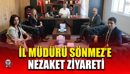 İL MÜDÜRÜ SÖNMEZ’E NEZAKET ZİYARETİ