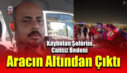 Kaza sonrası olay yerinden gittiği düşünülen şoförün cansız bedeni aracın altından çıktı