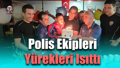 Polis ekipleri, DMD kas hastası çocuğa doğum günü sürprizi yaparak yürekleri ısıttı