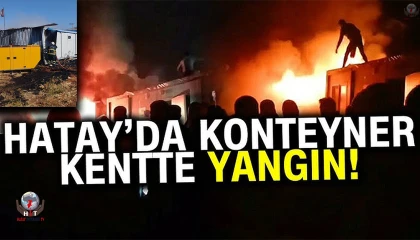 Reyhanlıda konteyner yangını