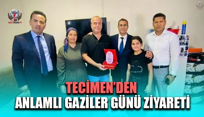 TECİMEN’DEN ANLAMLI GAZİLER GÜNÜ ZİYARETİ