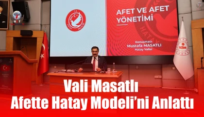 Vali Masatlı, kaymakam adaylarına Afette Hatay Modelini anlattı