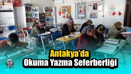 Antakya’da Okuma Yazma Seferberliği Sürüyor